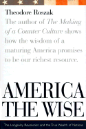 America the Wise: The Longevity Revolution and the True Wealth of Nations