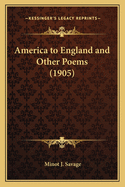 America to England and Other Poems (1905)