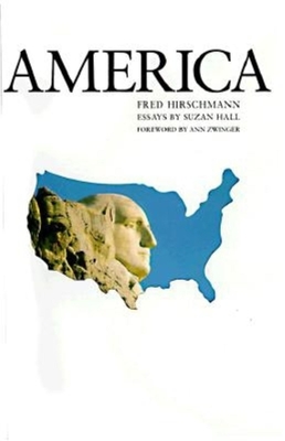 America - Hirschmann, Fred, and Zwinger, Ann (Foreword by), and Hall, Susan (Revised by)