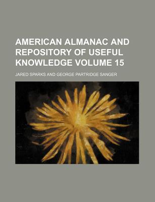 American Almanac and Repository of Useful Knowledge Volume 15 - Sparks, Jared