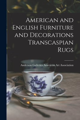 American and English Furniture and Decorations Transcaspian Rugs - American Art Association, Anderson Ga (Creator)