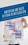 American and NATO Veteran Reintegration: The Trauma of Social Isolation & Cultural Chasms