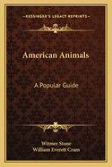 American Animals: A Popular Guide