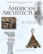 American Architecture: A History - Roth, Leland