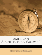 American Architecture, Volume 1