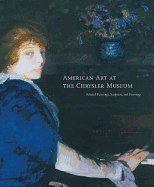 American Art at the Chrysler Museum: Selected Painting, Drawing, and Sculpture