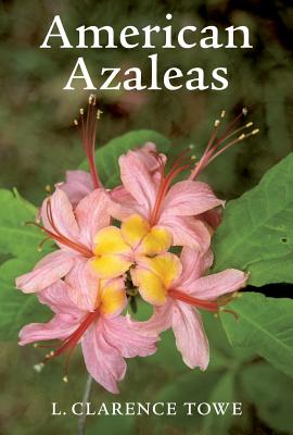American Azaleas - Towe, L Clarence