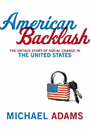 American Backlash: The Untold Story of Social Change in the United States