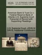 American Bank & Trust Co V. Federal Reserve Bank of Atlanta U.S. Supreme Court Transcript of Record with Supporting Pleadings