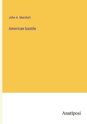 American bastile - Marshall, John a