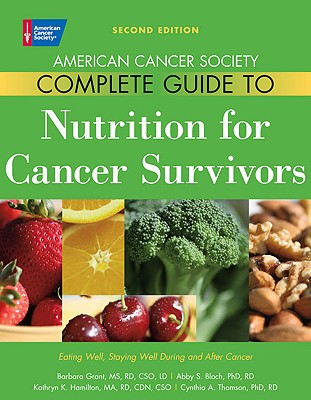 American Cancer Society Complete Guide to Nutrition for Cancer Patients - Bloch, Abby S.