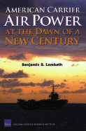 American Carrier Air Power at the Dawn of a New Century
