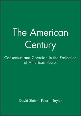 American Century - Slater, David (Editor), and Taylor, Peter J (Editor)