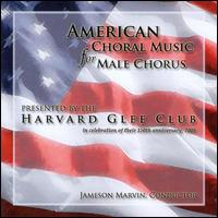 American Choral Music for Male Chorus - Harvard Glee Club (choir, chorus)
