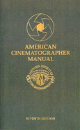 American Cinematographer Manual - Ryan, Rod (Editor)