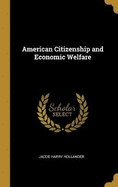 American Citizenship and Economic Welfare