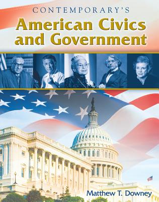 American Civics and Government, Hardcover Student Edition - Downey, Matthew