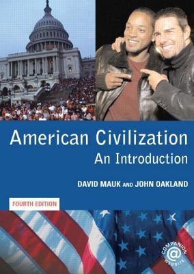 American Civilization: An Introduction - Mauk, David, and Oakland, John