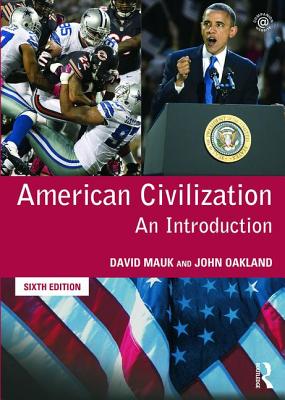 American Civilization: An Introduction - Mauk, David, and Oakland, John