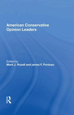 American Conservative Opinion Leaders - Rozell, Mark J. (Editor)