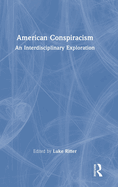 American Conspiracism: An Interdisciplinary Exploration