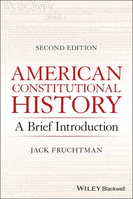 American Constitutional History: A Brief Introduction - Fruchtman, Jack