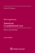 American Constitutional Law: Powers and Liberties 2015 Case Supplement