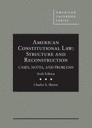 American Constitutional Law: Structure and Reconstruction, Cases, Notes, and Problems - CasebookPlus