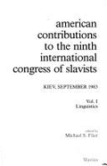 American Contributions to the Ninth International Congress of Slavists: Kiev, September 1983 - Flier, Michael S. (Editor), and Debreczeny, Paul