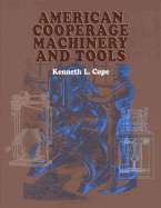 American Cooperage Machinery and Tools