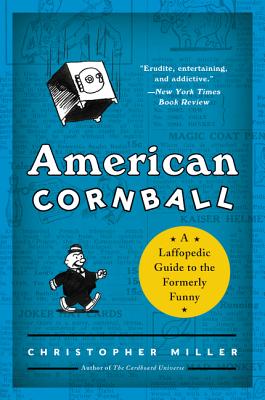 American Cornball: A Laffopedic Guide to the Formerly Funny - Miller, Christopher