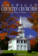 American Country Churches: A Pictorial History - Caravan, Jill
