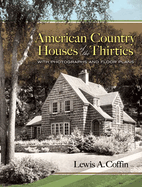 American Country Houses of the Thirties: With Photographs and Floor Plans