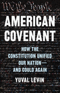 American Covenant: How the Constitution Unified Our Nation--And Could Again