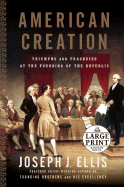 American Creation: Triumphs and Tragedies at the Founding of the Republic