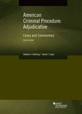 American Criminal Procedure Adjudicative - Saltzburg, Stephen a