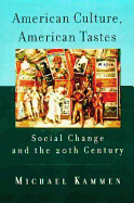 American Culture, American Tastes: Social Change and the 20th Century