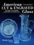 American Cut and Engraved Glass: The Brilliant Period in Historical Perspective - Swan, Martha Louise