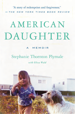 American Daughter: A Memoir - Plymale, Stephanie Thornton, and Wald, Elissa