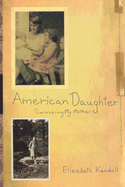 American Daughter: Discovering My Mother