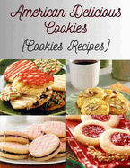 American Delicious Cookies: (Cookies Recipes)