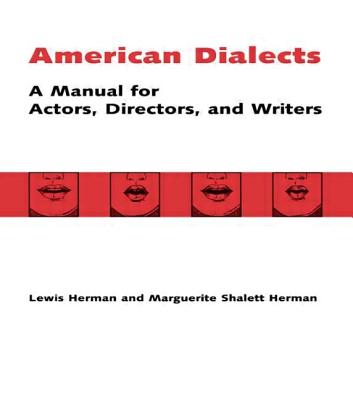 American Dialects: A Manual for Actors, Directors, and Writers - Herman, Lewis, and Herman, Marguerite Shalett