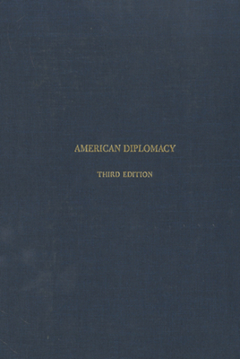 American Diplomacy: A History - Ferrell, Robert H, Mr.