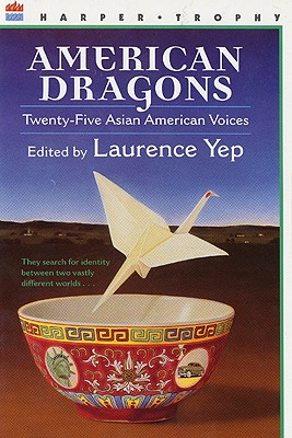 American Dragons: Twenty-Five Asian American Voices - Yep, Laurence, Ph.D.