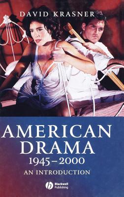 American Drama 1945 - 2000: An Introduction - Krasner, David