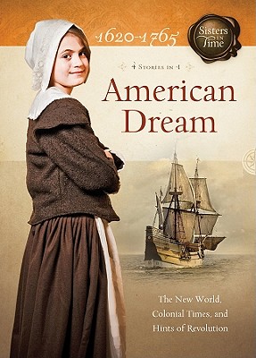 American Dream: 1620-1765 - Reece, Colleen L, and Lutz, Norma Jean, and Miller, Susan Martins