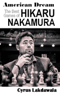 American Dream: The Best Games of Hikaru Nakamura