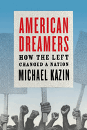 American Dreamers: How the Left Changed a Nation