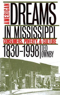 American Dreams in Mississippi: Consumers, Poverty & Culture, 1830-1998