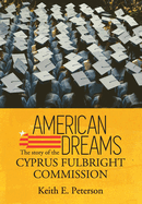 American Dreams: The Story of the Cyprus Fulbright Commission